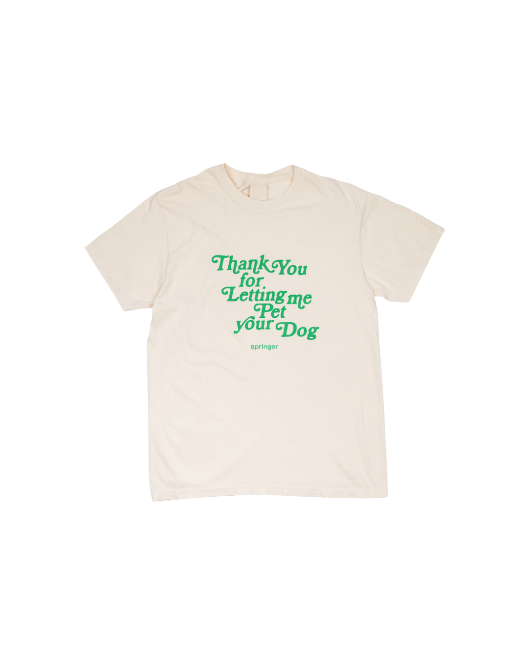 Thank You For Letting Me Pet Your Dog Tee